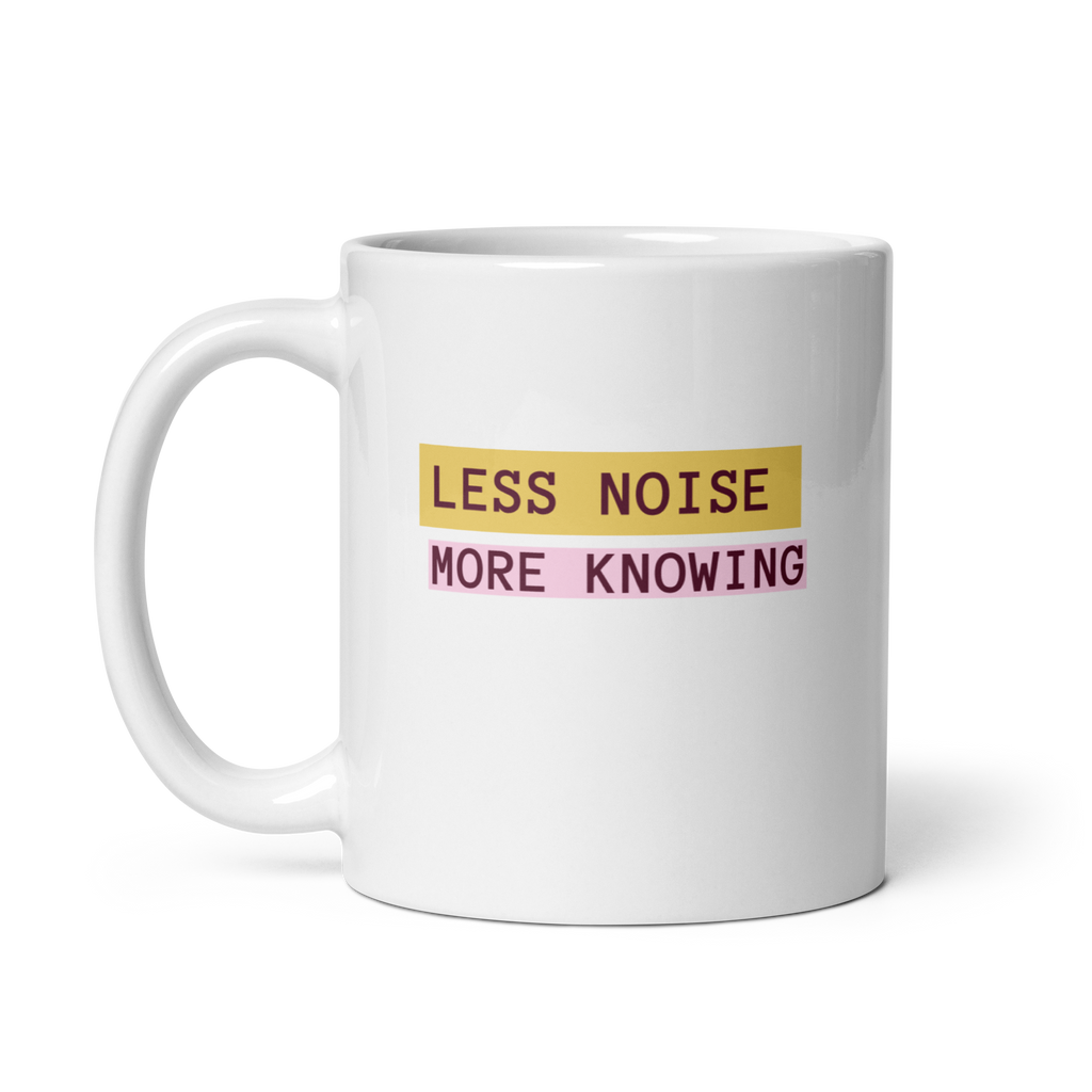 Less Noise More Knowing Mug | White Glossy Mug | Gifts for Neurodivergent Minds white-glossy-mug-white-11-oz-handle-on-left-67dd67bc5df0f Kitchen & Dining > Drinkware > Mugs