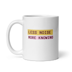 Less Noise More Knowing Mug | White Glossy Mug | Gifts for Neurodivergent Minds white-glossy-mug-white-11-oz-handle-on-left-67dd67bc5df0f Kitchen & Dining > Drinkware > Mugs
