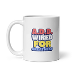 A.D.D. Wired For Greatness | White Glossy Mug | The Neurospicy Store
