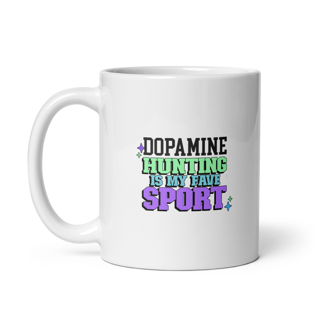 Dopamine Hunting Is My Fave Sport | White Glossy Mug | The Neurospicy Store