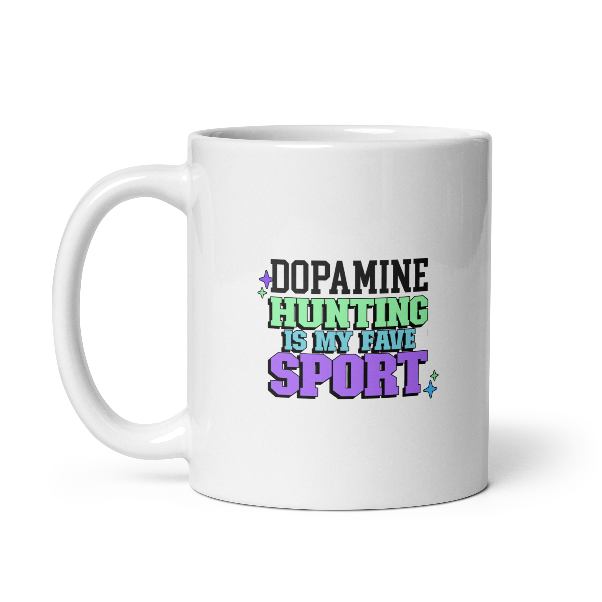 Dopamine Hunting Is My Fave Sport | White Glossy Mug | The Neurospicy Store