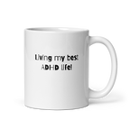 Living My Best ADHD Life! | White Glossy Mug | The Neurospicy Store 11 oz