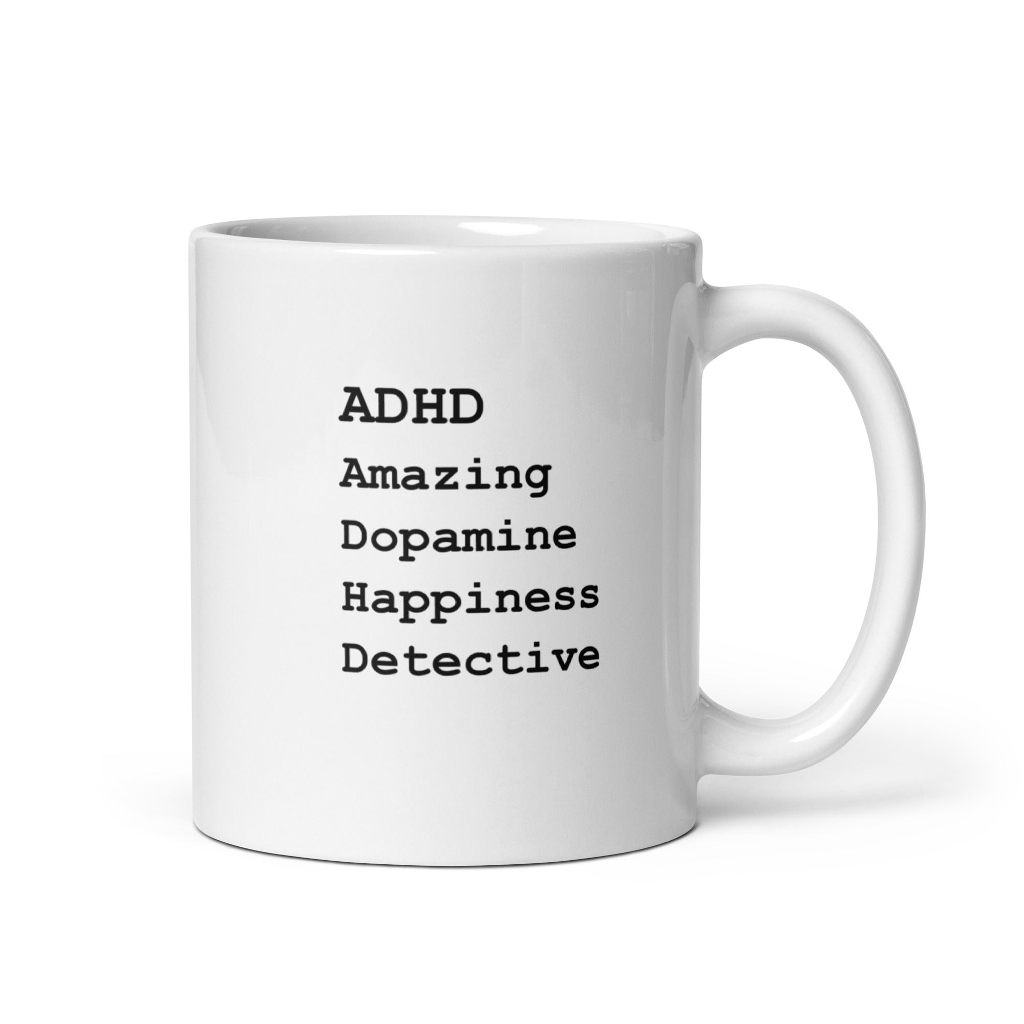 ADHD Amazing Dopamine Happiness Detective | White Glossy Mug | The Neurospicy Store 11 oz