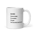 ADHD Awesome Dreams Huge Determination | White Glossy Mug | The Neurospicy Store 11 oz