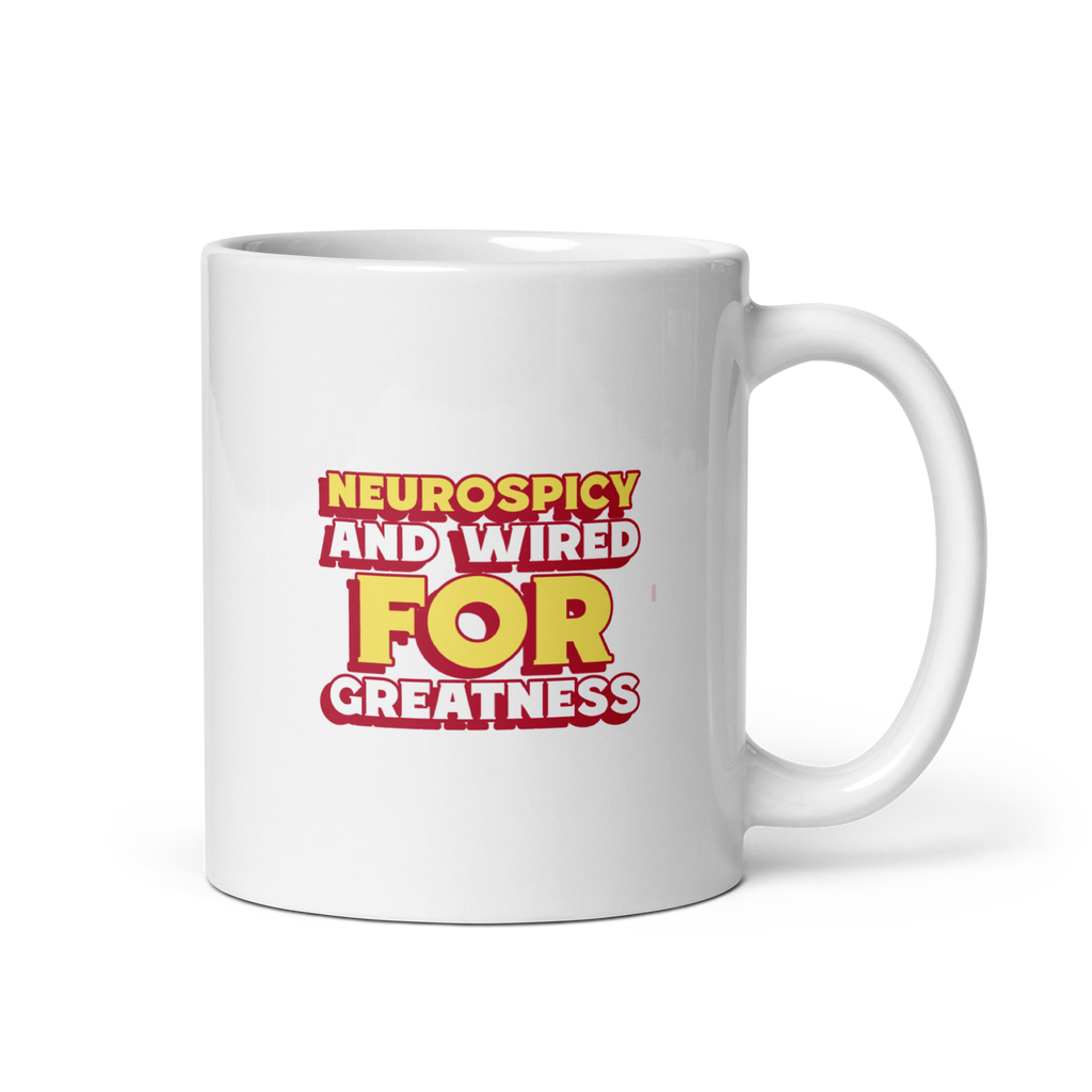 Neurospicy And Wired For Greatness | White Glossy Mug | The Neurospicy Store 11 oz