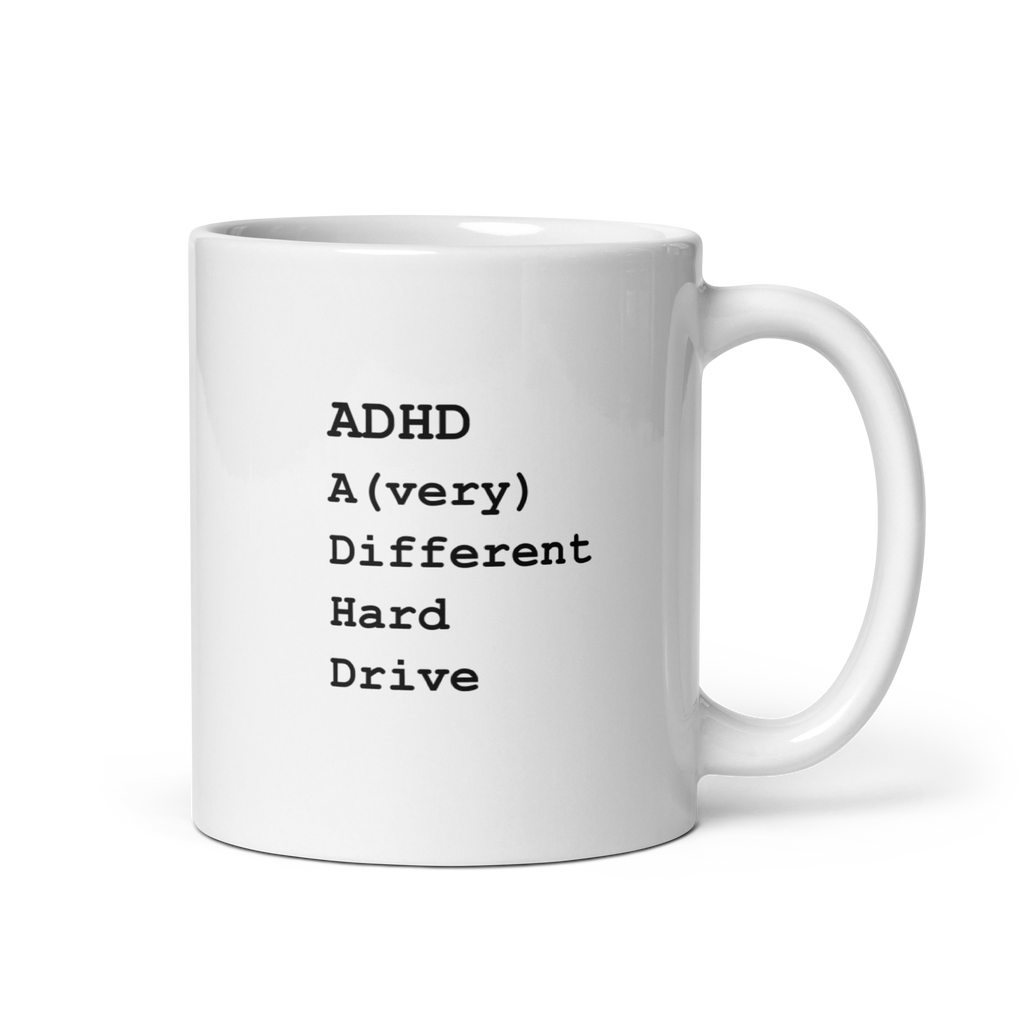 ADHD A (very) Different Hard Drive | White Glossy Mug | The Neurospicy Store 11 oz