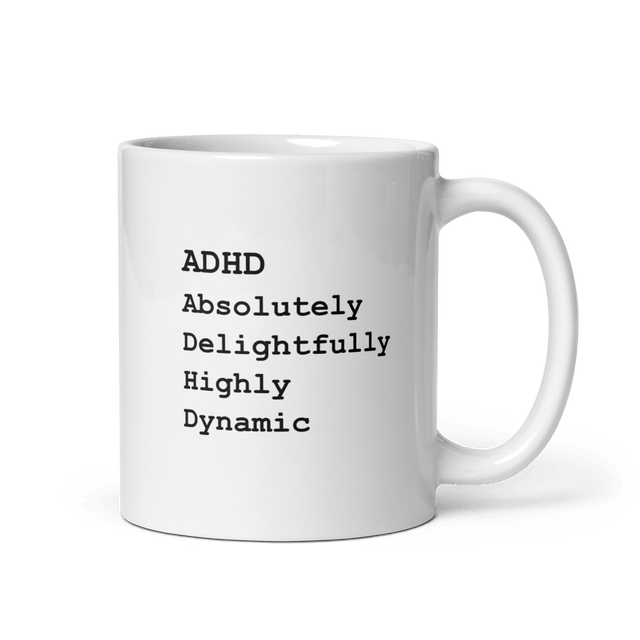 ADHD: Absolutely Delightfully Highly Dynamic | White Mug