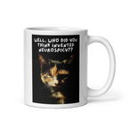 Well, Who Did You Think Invented Neurospicy?? | White Glossy Mug | The Neurospicy Store 11 oz