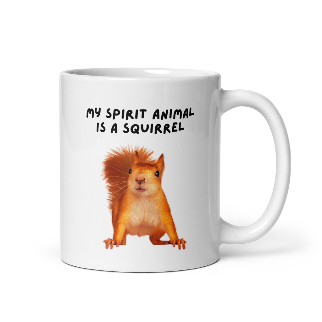 My Spirit Animal is A Squirrel | White Glossy Mug | The Neurospicy Store 11 oz
