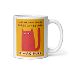 I Was Neurotypical Three Lives Ago. It Was Dull | Mug | Celebrating ND white-glossy-mug-white-11-oz-handle-on-right-67dc4f9085cec Kitchen & Dining > Drinkware > Mugs