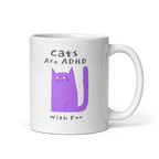 Cats Are ADHD With Fur | White Glossy Mug | The Neurospicy Store 11 oz