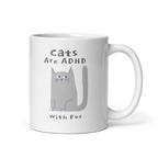 Cats Are ADHD With Fur | White Glossy Mug | The Neurospicy Store 11 oz