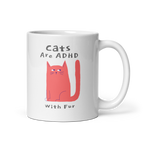 Cats Are ADHD With Fur | White Glossy Mug | The Neurospicy Store 11 oz