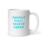 Happily Dull Deeply Happy | Glossy White Mug | Self-Care Gift white-glossy-mug-white-11-oz-handle-on-right-67dc733990ae8 Kitchen & Dining > Drinkware > Mugs
