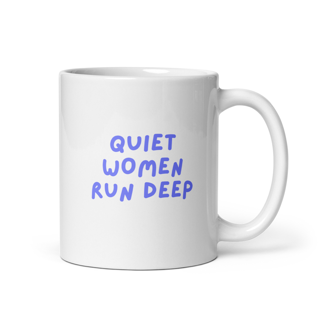 Quiet Women Run Deep Mug | Glossy White Mug | Gifts for Quiet Women white-glossy-mug-white-11-oz-handle-on-right-67dc768666bd3 Kitchen & Dining > Drinkware > Mugs