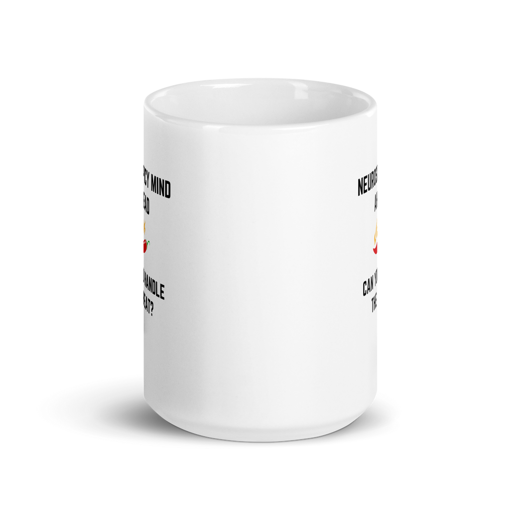 Neurospicy Mind Ahead Can You Handle The Heat | White Glossy Mug | The Neurospicy Store