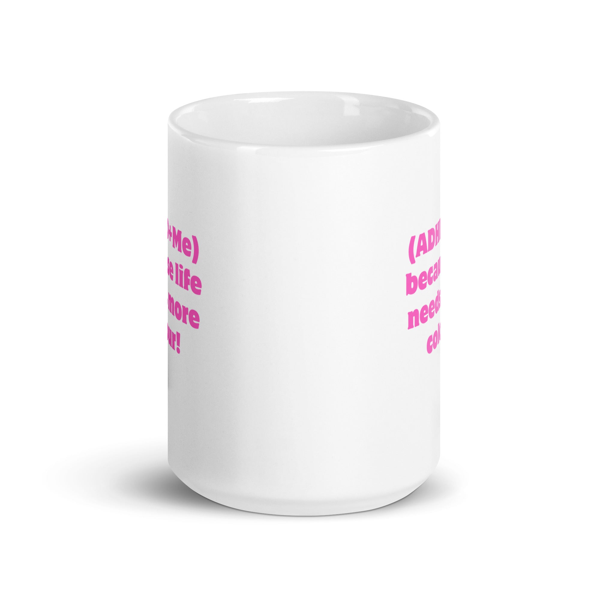 (ADHD+Me) Because Life Needs More Colour! | White Glossy Mug | The Neurospicy Store