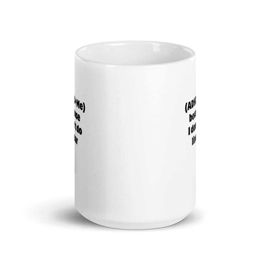 (ADHD+Me) Because I Don't Do Linear | White Glossy Mug | The Neurospicy Store