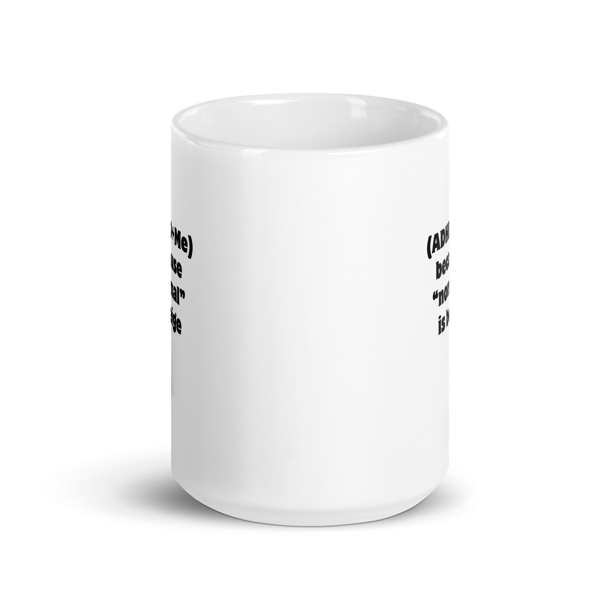 (ADHD+Me) Because "Normal" Is Beige | White Glossy Mug | The Neurospicy Store