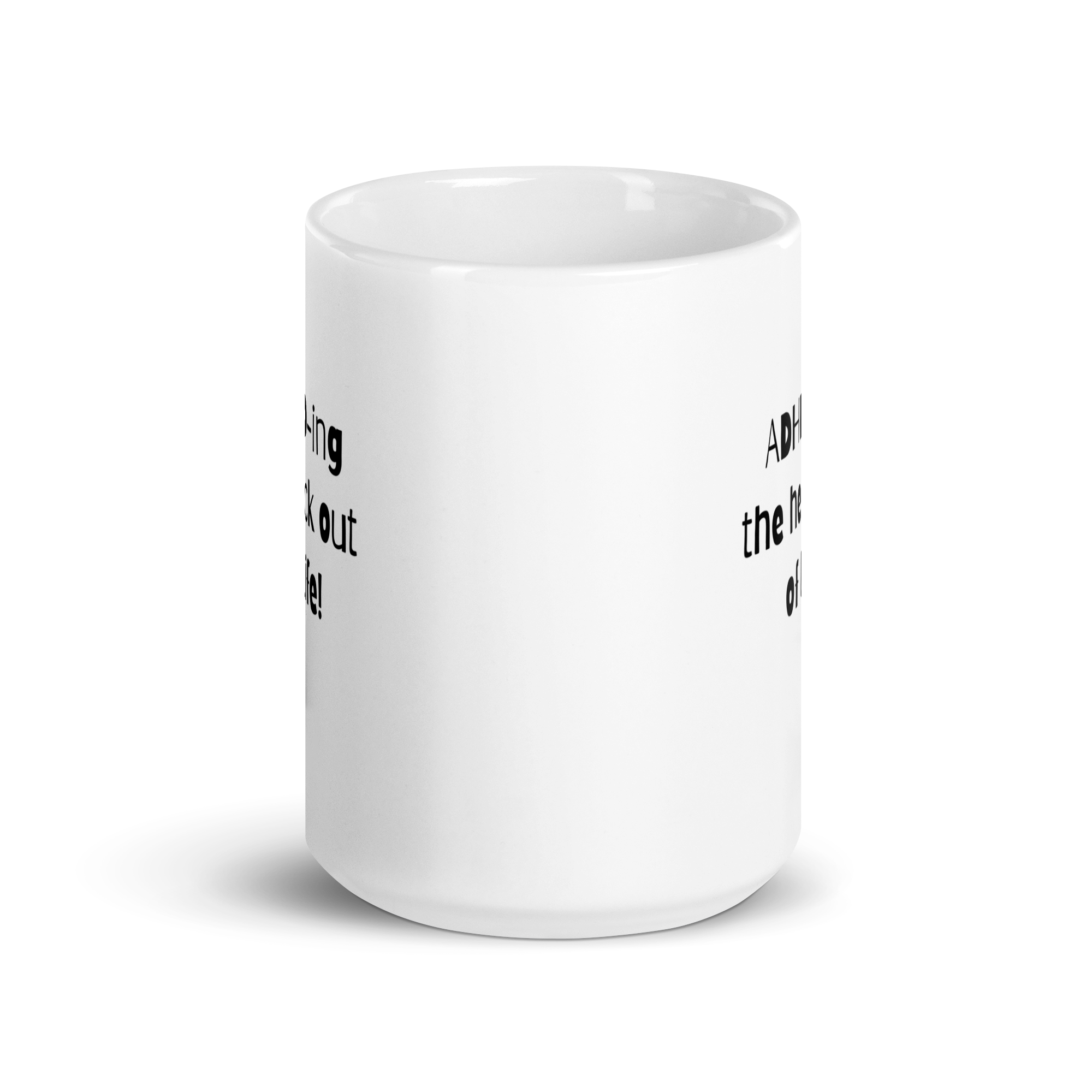ADHD-Ing The Heck Out Of Life! | White Glossy Mug | The Neurospicy Store