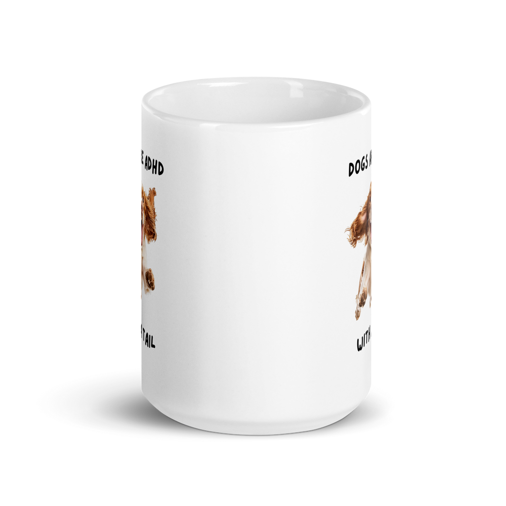 Dogs Are ADHD With A Tail | White Glossy Mug | The Neurospicy Store