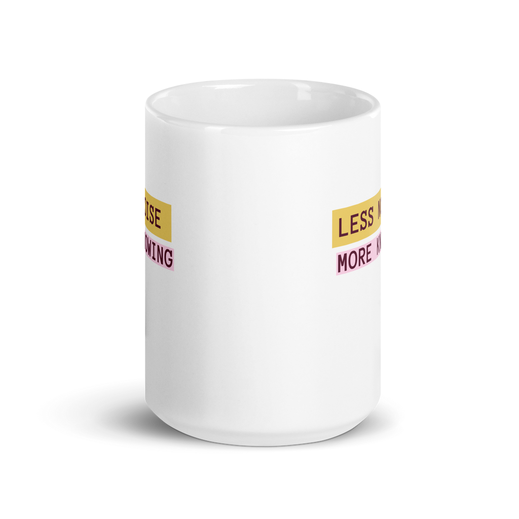 Less Noise More Knowing Mug | White Glossy Mug | Gifts for Neurodivergent Minds white-glossy-mug-white-15-oz-front-view-67dd67bc5e102 Kitchen & Dining > Drinkware > Mugs