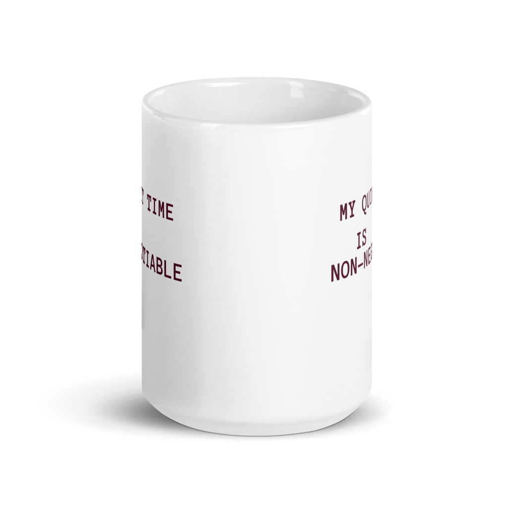 My Quiet Time Is Non-Negotiable | White Glossy Mug | Great Introvert Gift white-glossy-mug-white-15-oz-front-view-67dd74c98c949 Kitchen & Dining > Drinkware > Mugs