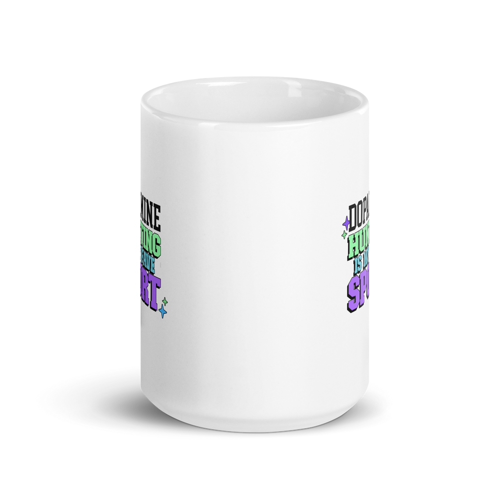 Dopamine Hunting Is My Fave Sport | White Glossy Mug | The Neurospicy Store