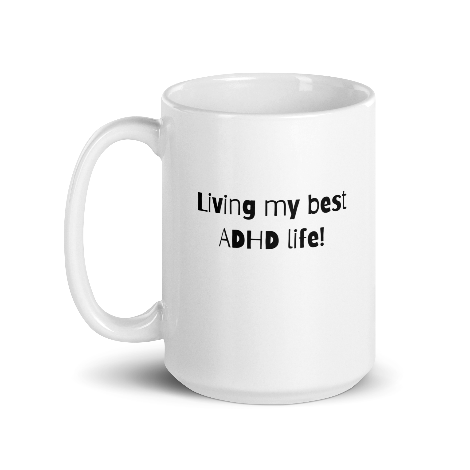 Living My Best ADHD Life! | White Glossy Mug | The Neurospicy Store
