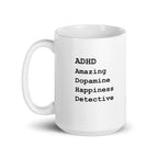ADHD Amazing Dopamine Happiness Detective | White Glossy Mug | The Neurospicy Store