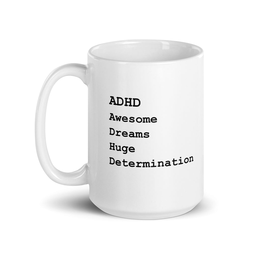 ADHD Awesome Dreams Huge Determination | White Glossy Mug | The Neurospicy Store