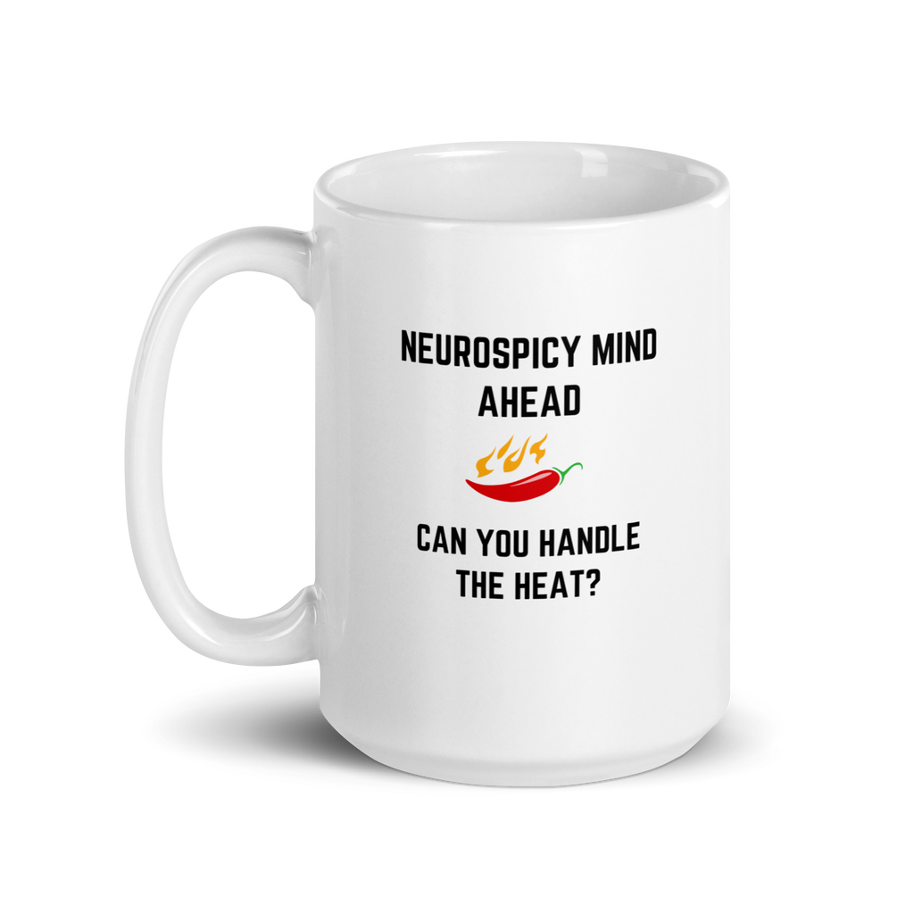 Neurospicy Mind Ahead Can You Handle The Heat | White Glossy Mug | The Neurospicy Store