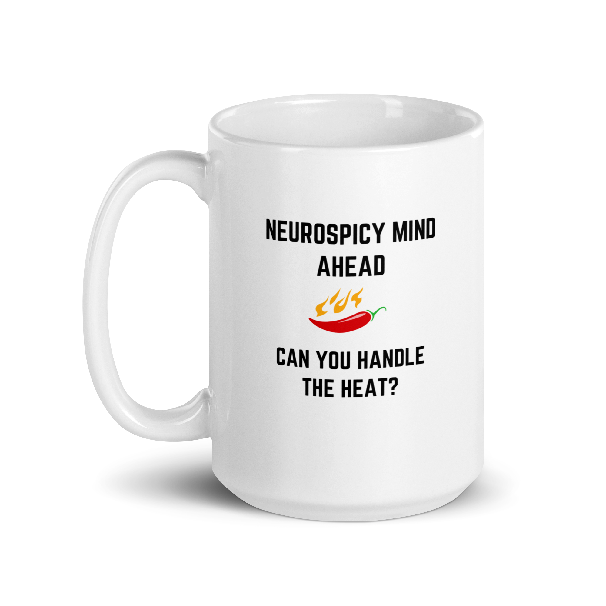 Neurospicy Mind Ahead Can You Handle The Heat | White Glossy Mug | The Neurospicy Store