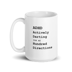 ADHD Actively Darting (in a) Hundred Directions | White Glossy Mug | The Neurospicy Store