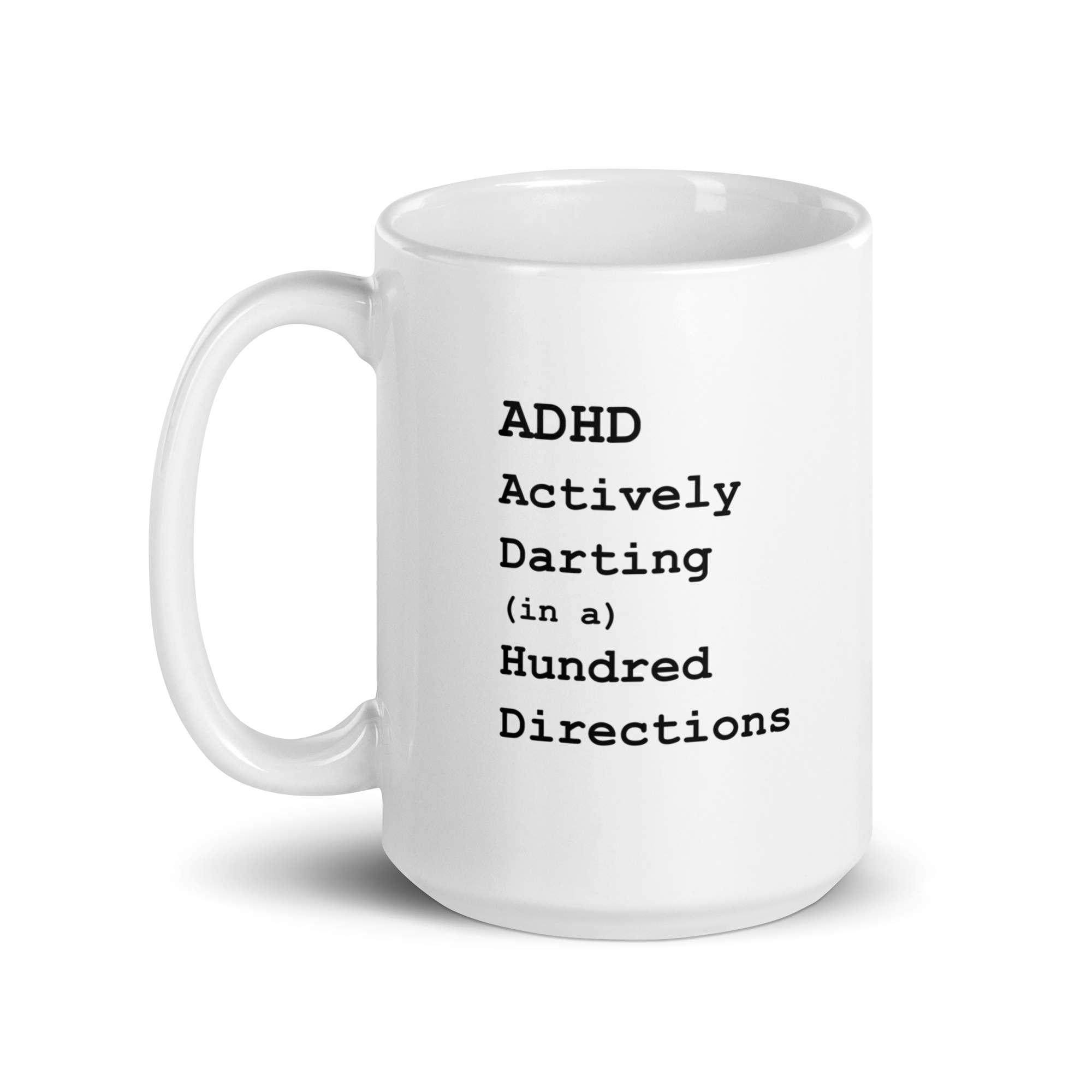 ADHD Actively Darting (in a) Hundred Directions | White Glossy Mug | The Neurospicy Store