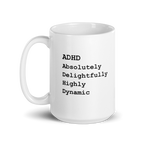 ADHD Absolutely Delightfully Highly Dynamic | White Glossy Mug | The Neurospicy Store