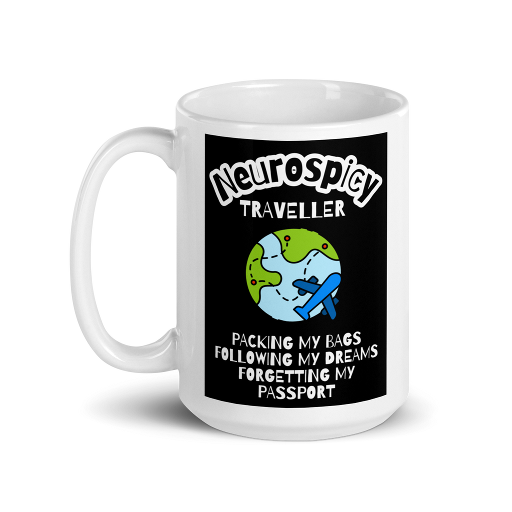 Neurospicy Traveller Packing My Bags Following My Dreams Forgetting My Passport | White Glossy Mug | The Neurospicy Store