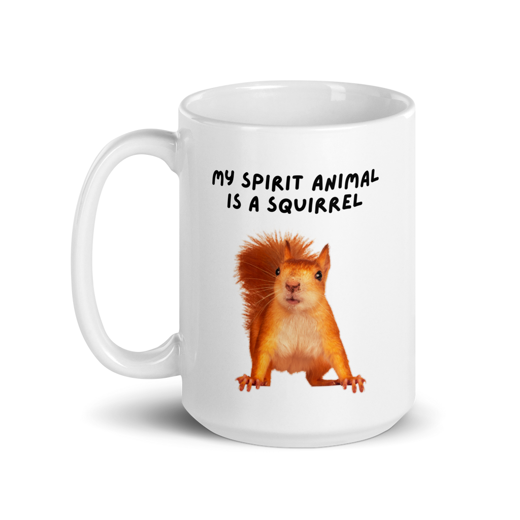 My Spirit Animal is A Squirrel | White Glossy Mug | The Neurospicy Store