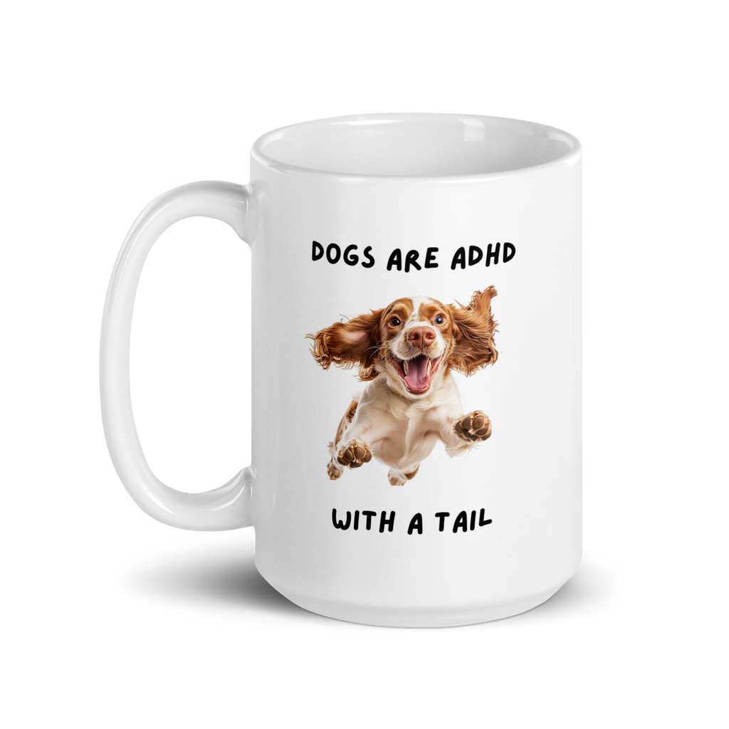 Dogs Are ADHD With A Tail | White Glossy Mug | The Neurospicy Store