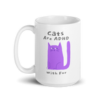 Cats Are ADHD With Fur | White Glossy Mug | The Neurospicy Store