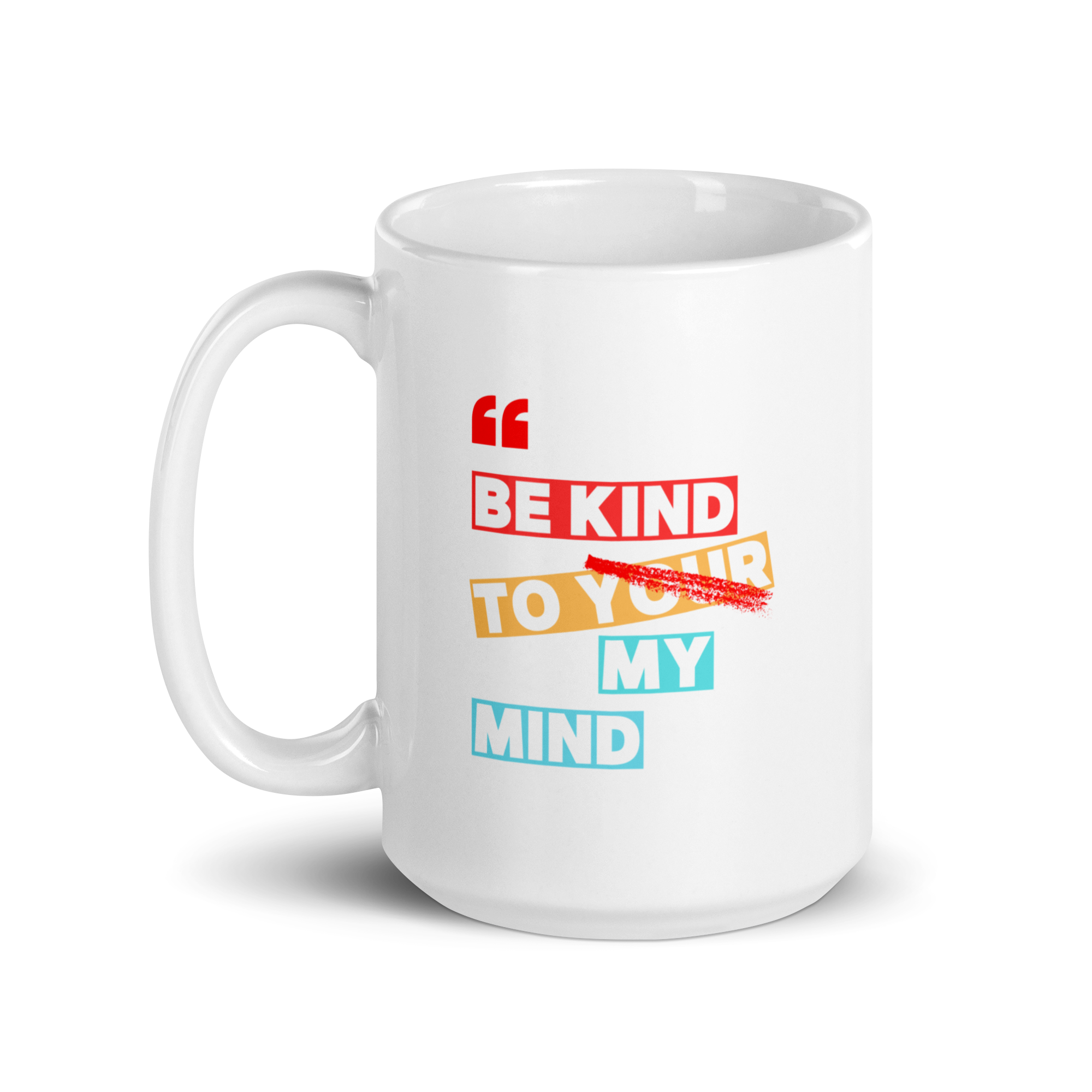 Be Kind To Your My Mind | White Glossy Mug | The Neurospicy Store