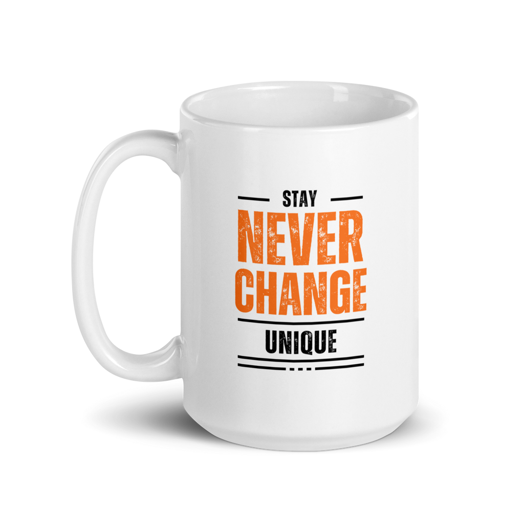 Stay Never Change Unique | White Glossy Mug | The Neurospicy Store