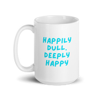 Happily Dull Deeply Happy | Glossy White Mug | Self-Care Gift white-glossy-mug-white-15-oz-handle-on-left-67dc733991bf1 Kitchen & Dining > Drinkware > Mugs