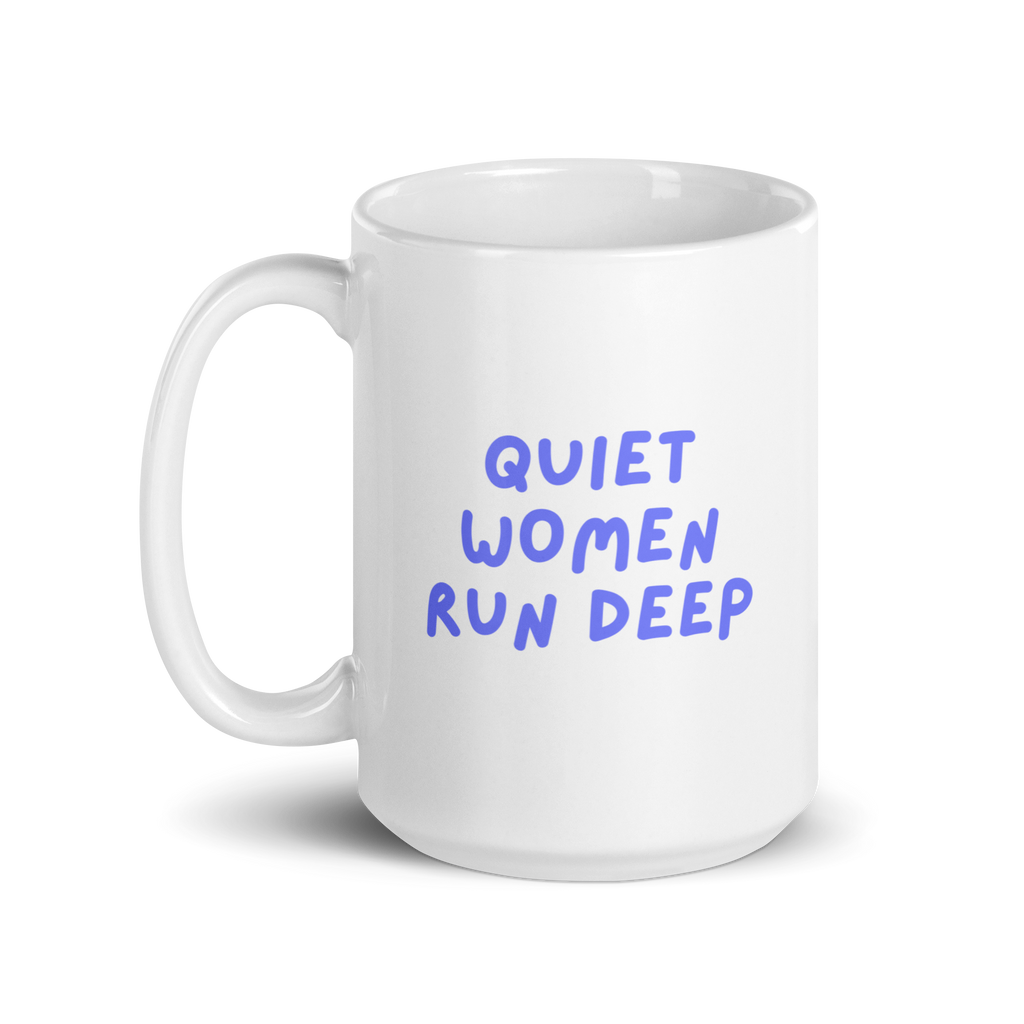Quiet Women Run Deep Mug | Glossy White Mug | Gifts for Quiet Women white-glossy-mug-white-15-oz-handle-on-left-67dc7686677ba Kitchen & Dining > Drinkware > Mugs
