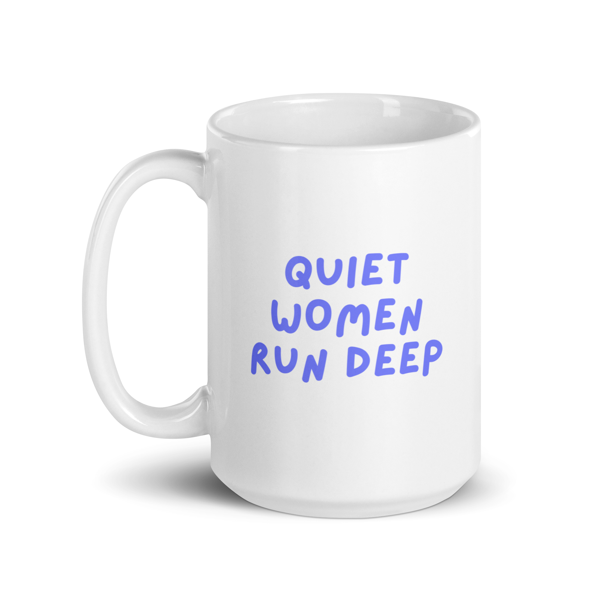 Quiet Women Run Deep | White Glossy Mug | The Neurospicy Store