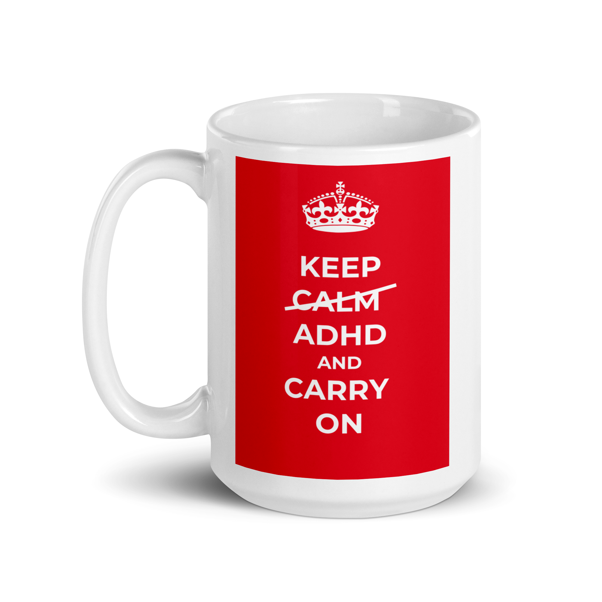 Keep Calm ADHD And Carry On | White Glossy Mug | The Neurospicy Store