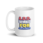 A.D.D. Wired For Greatness | White Glossy Mug | The Neurospicy Store