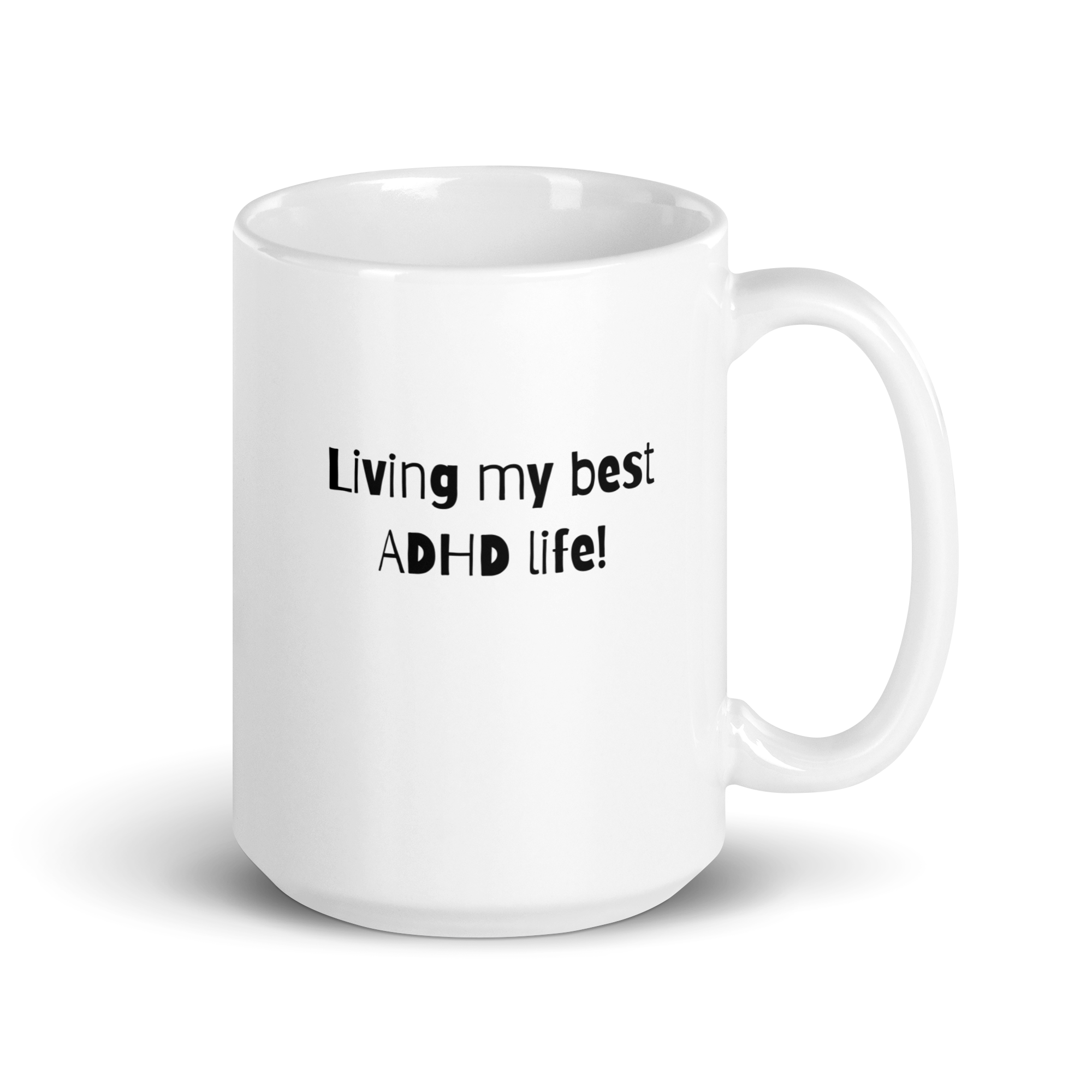 Living My Best ADHD Life! | White Glossy Mug | The Neurospicy Store 15 oz