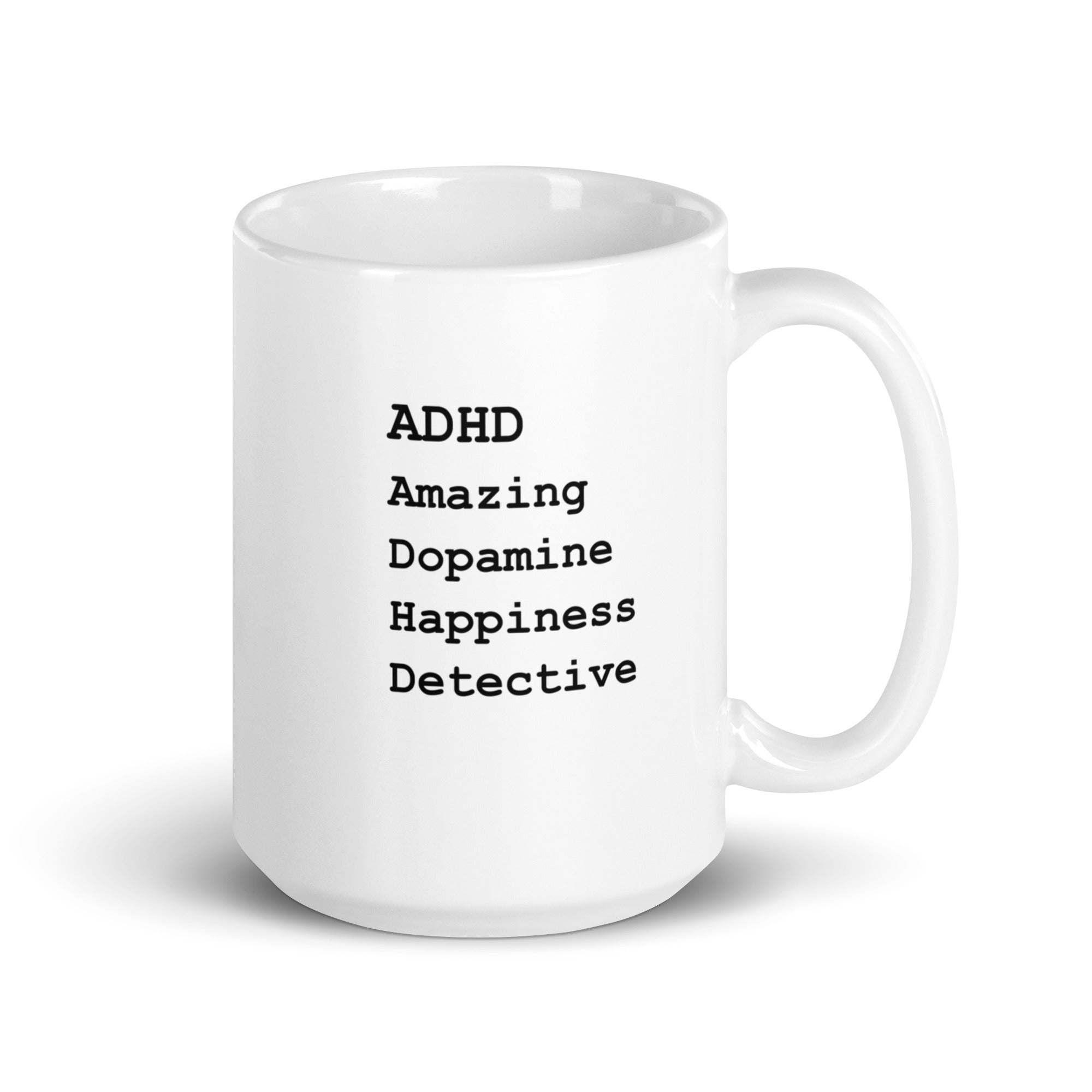 ADHD Amazing Dopamine Happiness Detective | White Glossy Mug | The Neurospicy Store 15 oz