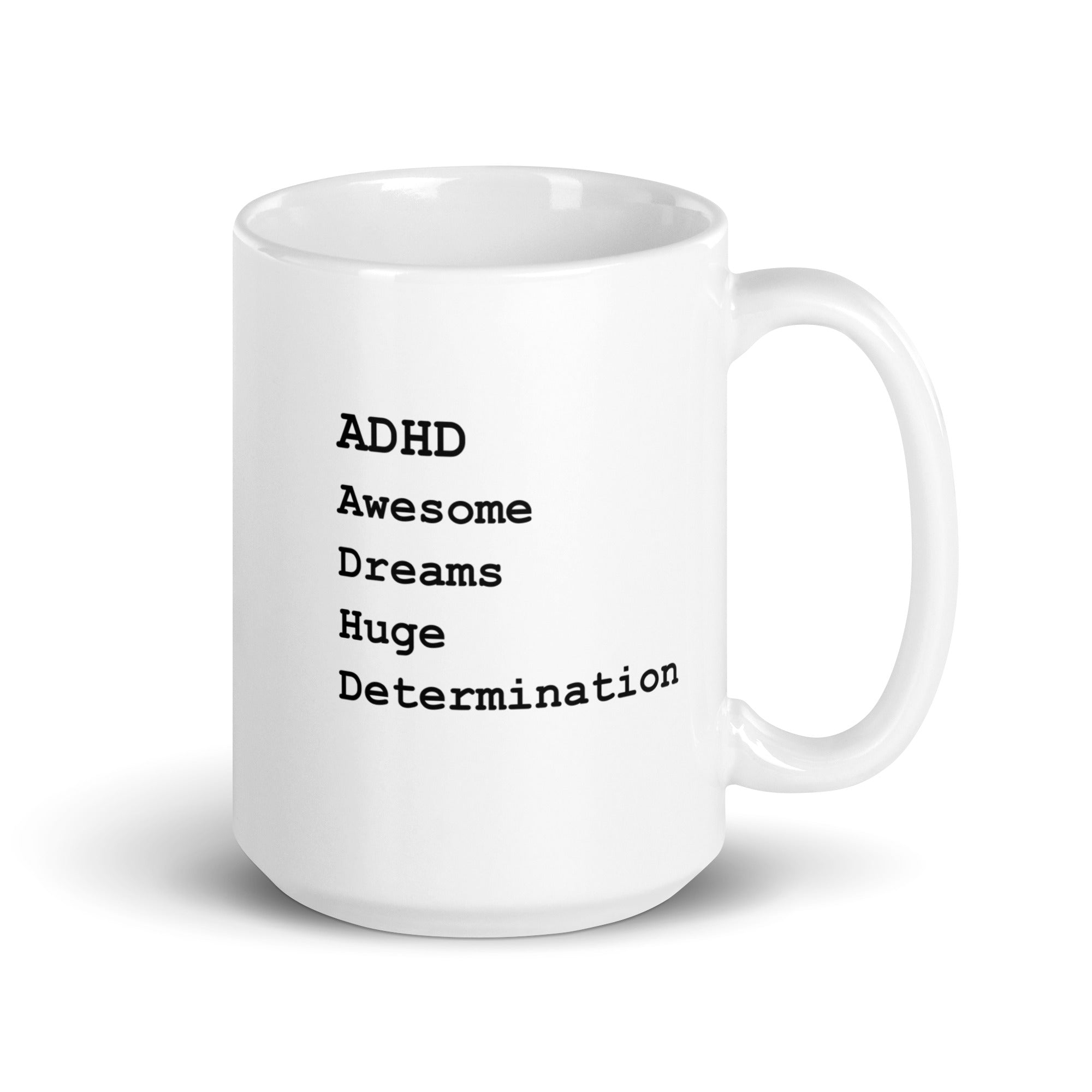 ADHD Awesome Dreams Huge Determination | White Glossy Mug | The Neurospicy Store 15 oz